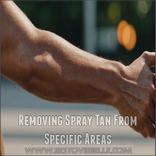 Removing Spray Tan From Specific Areas