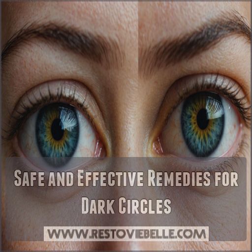 Safe and Effective Remedies for Dark Circles