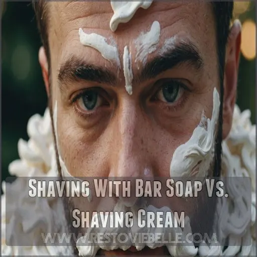 Shaving With Bar Soap Vs. Shaving Cream