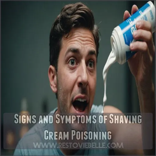 Signs and Symptoms of Shaving Cream Poisoning