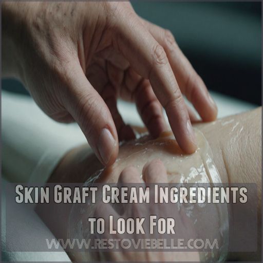 Skin Graft Cream Ingredients to Look For