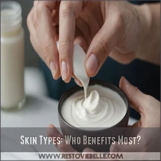 Skin Types: Who Benefits Most