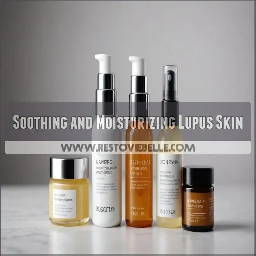 Soothing and Moisturizing Lupus Skin