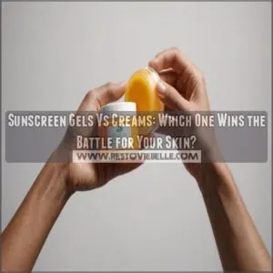 sunscreen gels vs creams