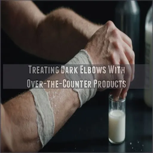 Treating Dark Elbows With Over-the-Counter Products