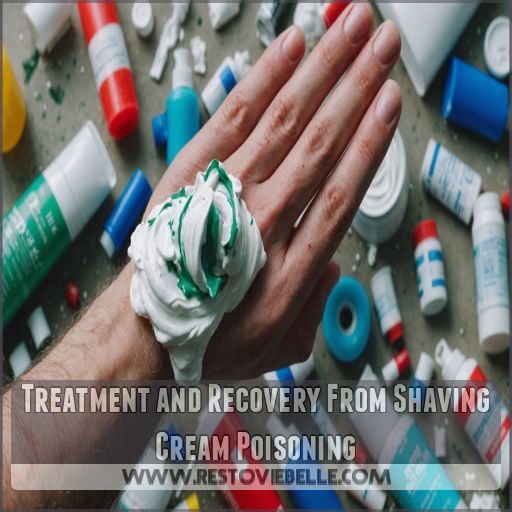 Treatment and Recovery From Shaving Cream Poisoning