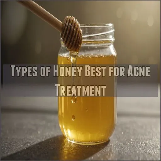 Types of Honey Best for Acne Treatment