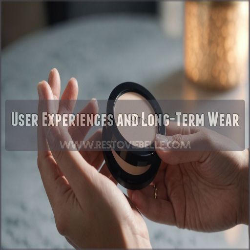 User Experiences and Long-Term Wear