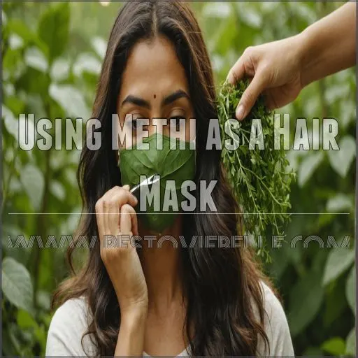 Using Methi as a Hair Mask