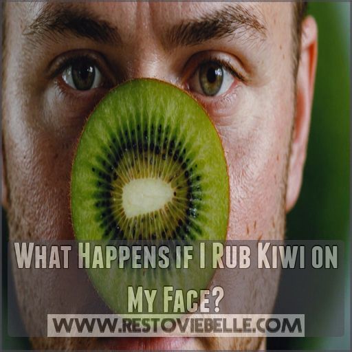 What Happens if I Rub Kiwi on My Face