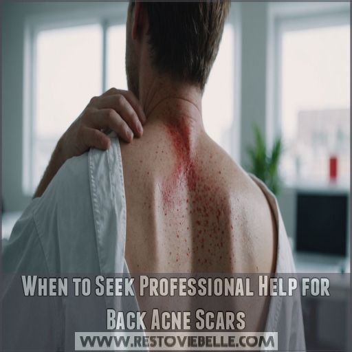 When to Seek Professional Help for Back Acne Scars