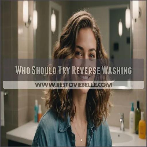 Who Should Try Reverse Washing