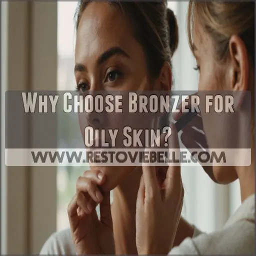 Why Choose Bronzer for Oily Skin