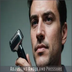 Adjusting Angle and Pressure