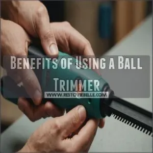 Benefits of Using a Ball Trimmer