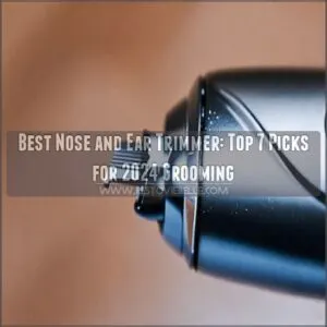 best nose and ear trimmer