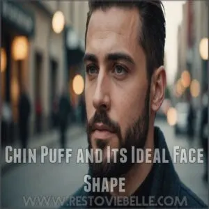 Chin Puff and Its Ideal Face Shape