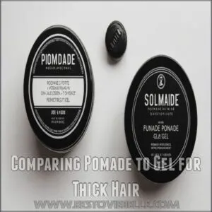 Comparing Pomade to Gel for Thick Hair