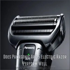 Does Panasonic Arc 5 Electric Razor Perform Well