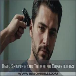 Head Shaving and Trimming Capabilities