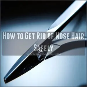 how to get rid of nose hair