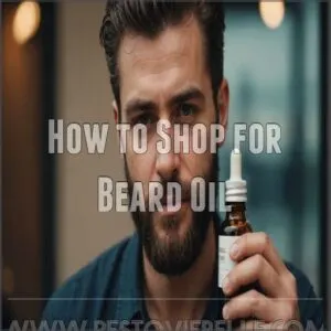 How to Shop for Beard Oil