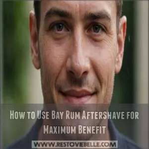 How to Use Bay Rum Aftershave for Maximum Benefit