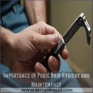 Importance of Pubic Hair Hygiene and Maintenance