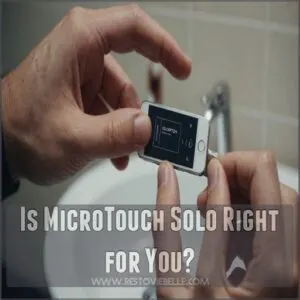 Is MicroTouch Solo Right for You