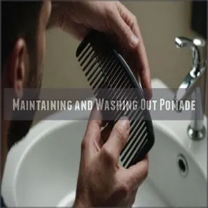 Maintaining and Washing Out Pomade