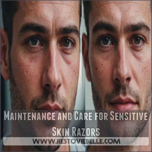 Maintenance and Care for Sensitive Skin Razors