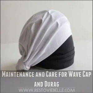 Maintenance and Care for Wave Cap and Durag