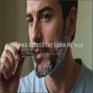 Shaving Across The Grain Method