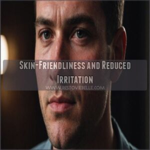 Skin-Friendliness and Reduced Irritation