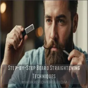 Step-by-Step Beard Straightening Techniques