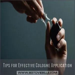 Tips for Effective Cologne Application