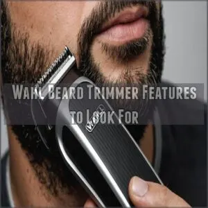 Wahl Beard Trimmer Features to Look For