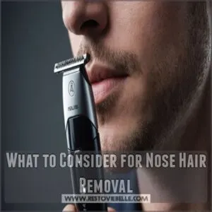 What to Consider for Nose Hair Removal