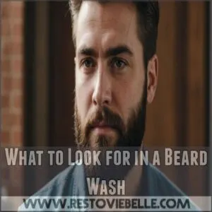 What to Look for in a Beard Wash