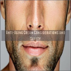 Anti-Aging Cream Considerations and Safety