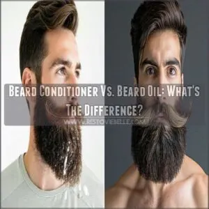 Beard Conditioner Vs. Beard Oil: What