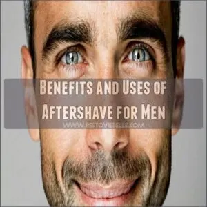 Benefits and Uses of Aftershave for Men