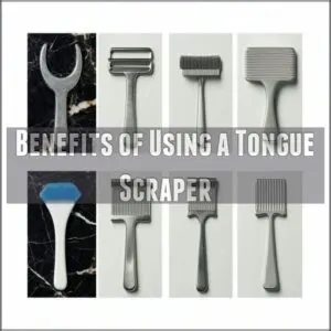 Benefits of Using a Tongue Scraper