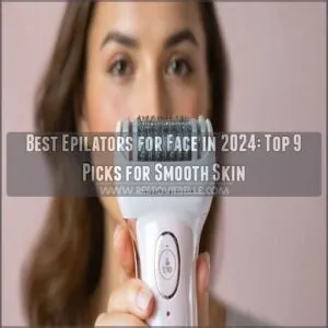 best epilators for face