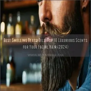 best smelling beard oils