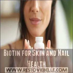 Biotin for Skin and Nail Health