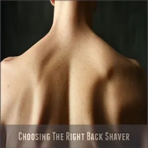 Choosing The Right Back Shaver