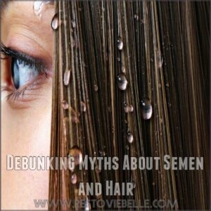 Debunking Myths About Semen and Hair