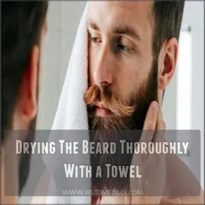 Drying The Beard Thoroughly With a Towel