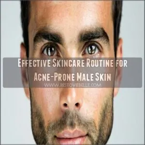 Effective Skincare Routine for Acne-Prone Male Skin